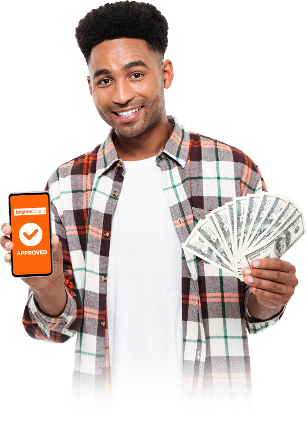 Man holding cash and showing a phone screen with brighter.loans approved notification.